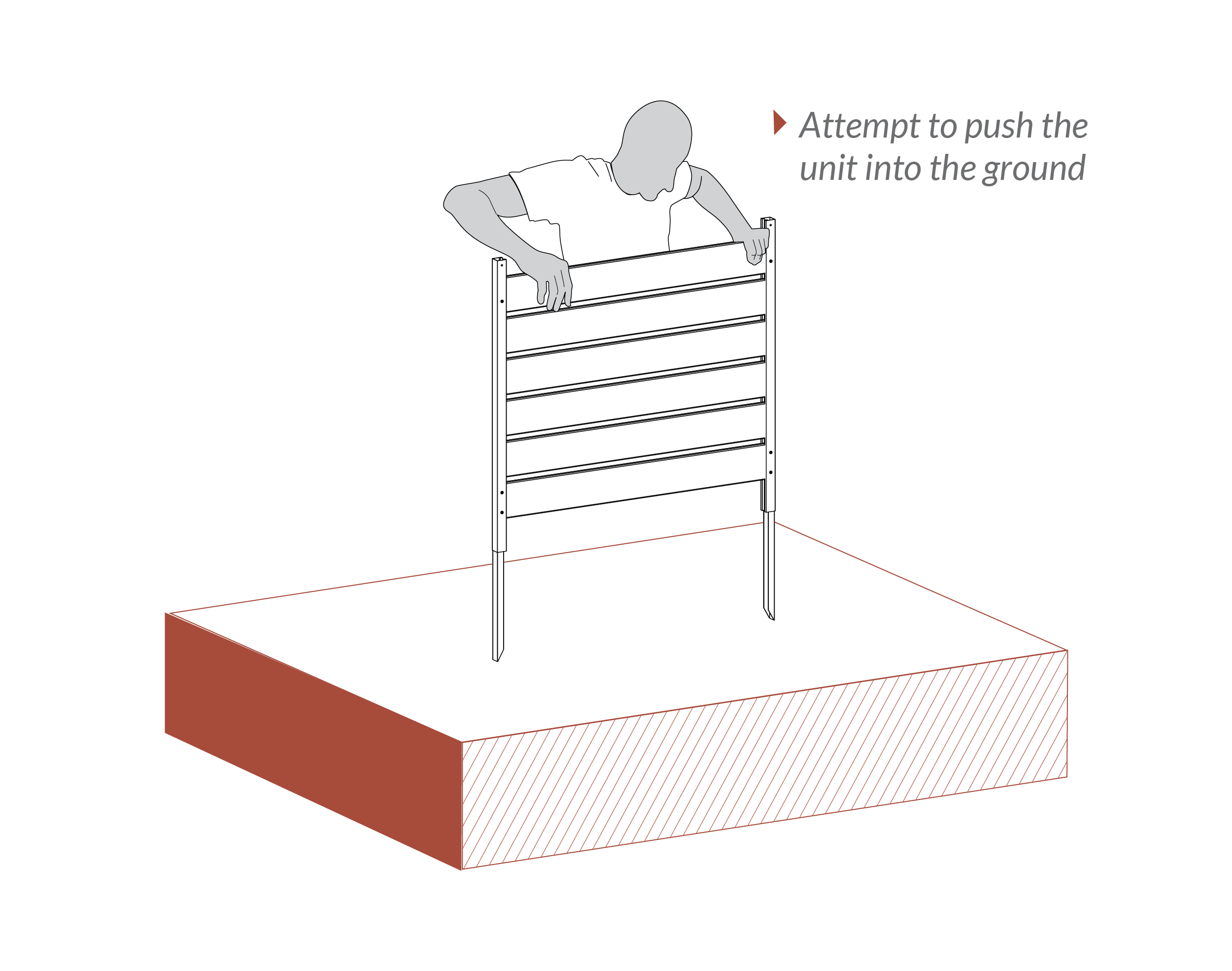 Step 8 Attempt to push the unit into the ground